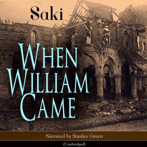 Audiobook When William Came - Saki Hector Hugh Munro - Stanley Green