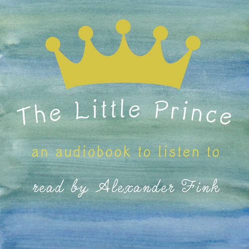 Audiobook The Little Prince - Antoine De Saint-Exupéry - Alexander Fink