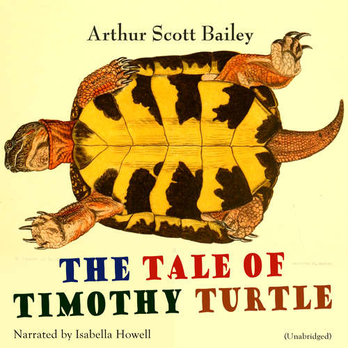 Audiobook The Tale of Timothy Turtle - Arthur Scott Bailey - Isabella Howell