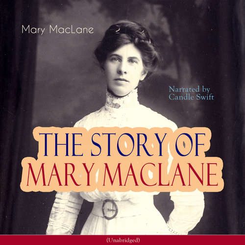 Audiobook The Story of Mary Maclane - Mary MacLane - Candle Swift