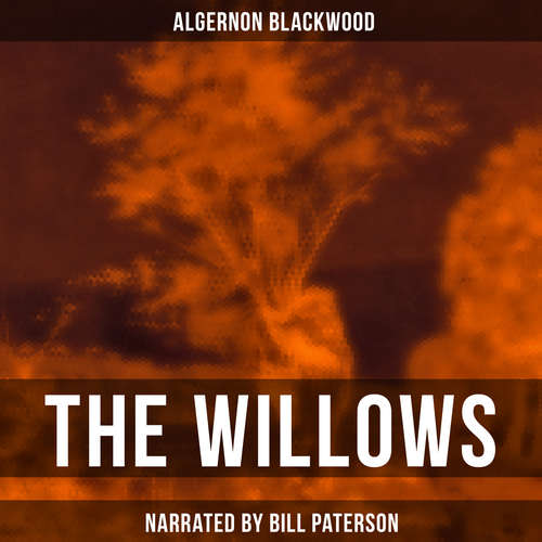 Audiobook The Willows - Algernon Blackwood - Bill Paterson