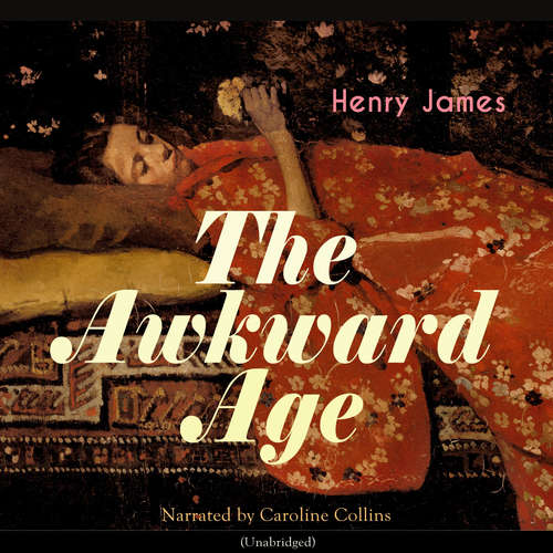 Audiobook The Awkward Age - Henry James - Caroline Collins
