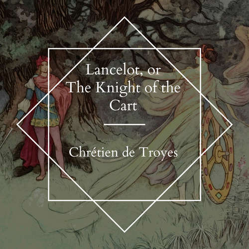 Audiobook Lancelot, or The Knight of the Cart - Chrétien de Troyes - Libby Gohn