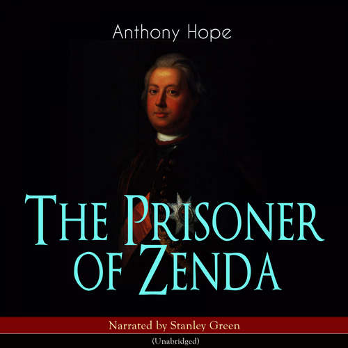 Audiobook The Prisoner of Zenda - Anthony Hope - Stanley Green