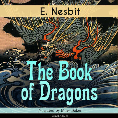 Audiobook The Book of Dragons - Edith Nesbit - Mary Baker