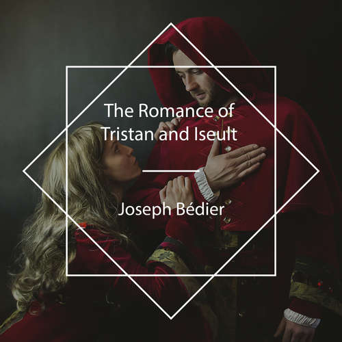 Audiobook The Romance of Tristan and Iseult - Joseph Bédier - Joy Chan