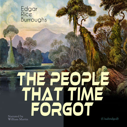 Audiobook The People That Time Forgot - Edgar Rice Burroughs - William Martin