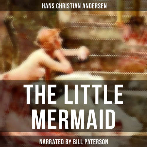 Audiobook The Little Mermaid - Hans Christian Andersen - Bill Paterson