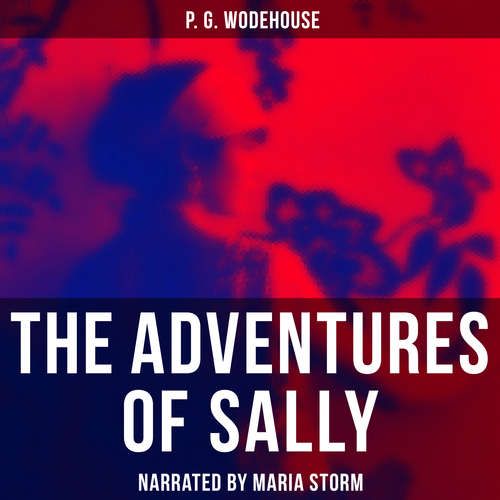 Audiobook The Adventures of Sally - P. G. Wodehouse - Maria Storm