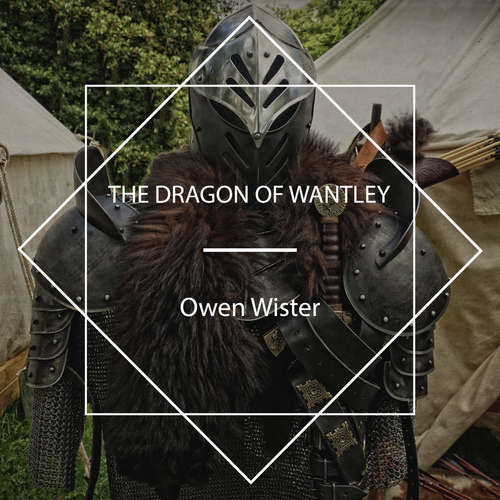 Audiobook The Dragon of Wantley - Owen Wister - D. A. Frank