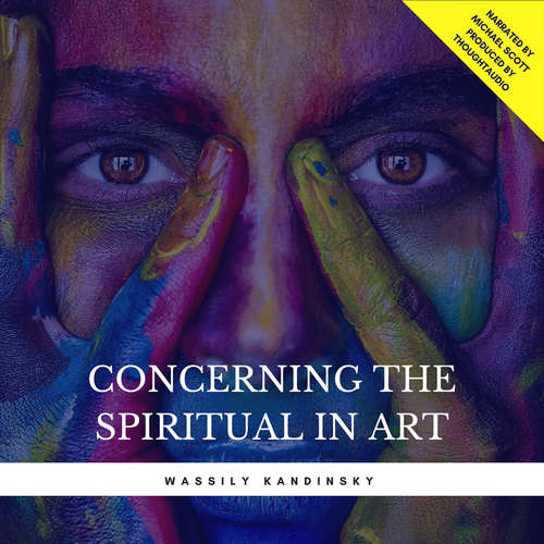 Audiobook Concerning The Spiritual In Art - Wassily Kandinsky - Michael Scott