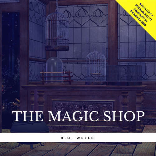 Audiobook The Magic Shop - H.G. Wells - Michael Scott