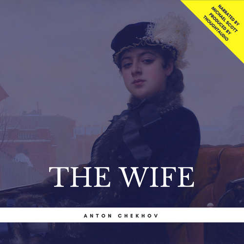 Audiobook The Wife - Anton Chekhov - Michael Scott