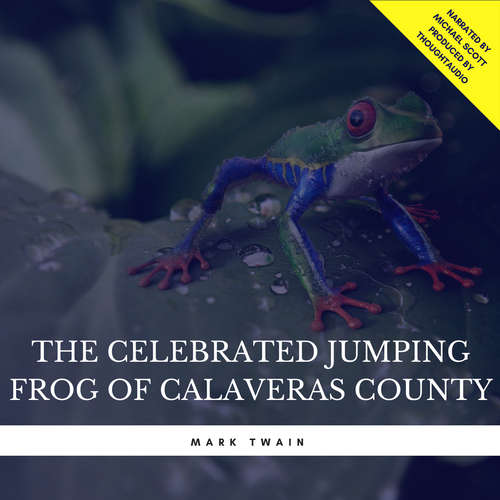 Audiobook The Celebrated Jumping Frog of Calaveras County - Mark Twain - Michael Scott