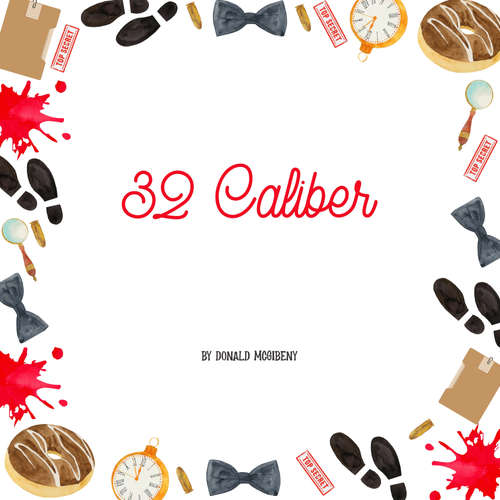 Audiobook 32 Caliber - Donald McGibeny - Dawn Carsen