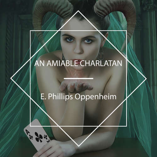 Audiobook An Amiable Charlatan - E. Phillips Oppenheim - Cate Barratt