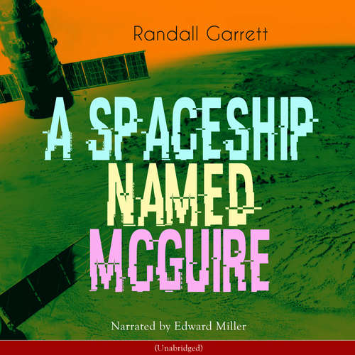 Audiobook A Spaceship Named Mcguire - Randall Garrett - Edward Miller