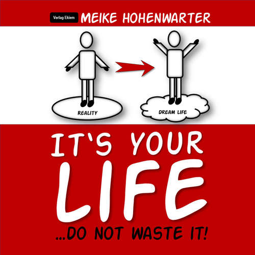 Audiobook It's Your Life - Meike Hohenwarter - Meike Hohenwarter