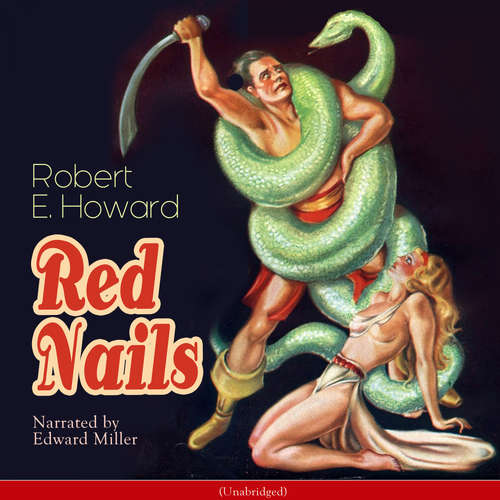 Audiobook Red Nails - Robert E. Howard - Edward Miller