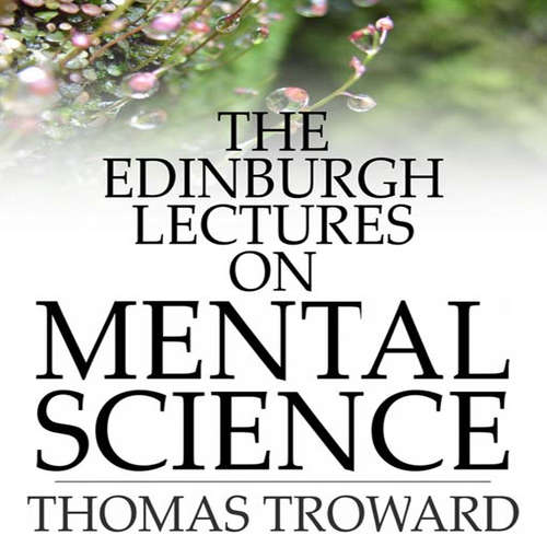Audiobook The Edinburgh Lectures on Mental Science - Thomas Troward - Anthony Rogers