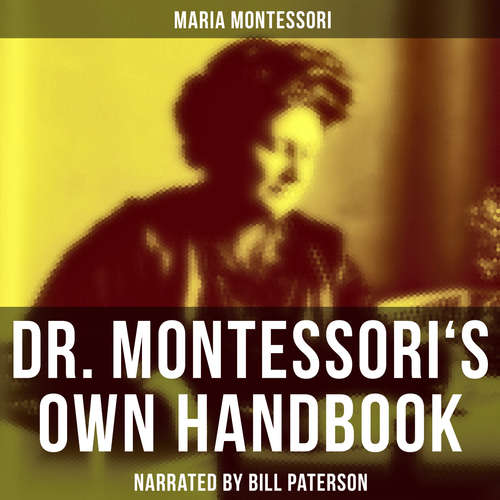Audiobook Dr. Montessori's Own Handbook - Maria Montessori - Bill Paterson