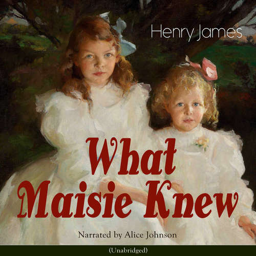 Audiobook What Maisie Knew - Henry James - Alice Johnson
