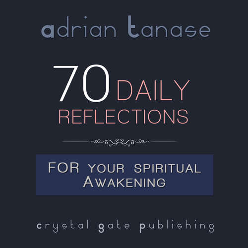 Audiobook 70 Daily Reflections for Your Spiritual Awakening - Adrian Tanase - Adrian Tanase