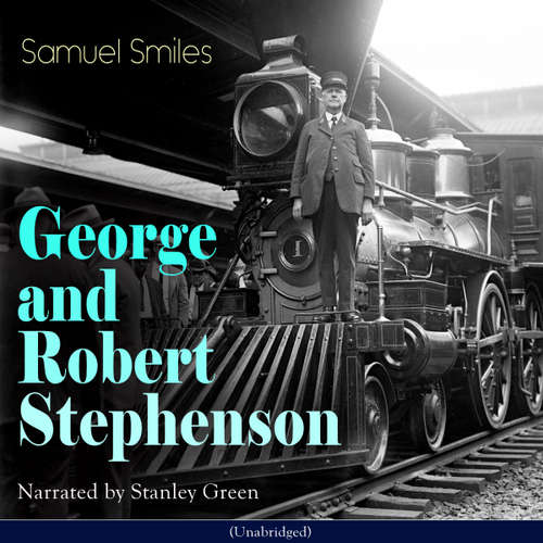 Audiobook George and Robert Stephenson - Samuel Smiles - Stanley Green
