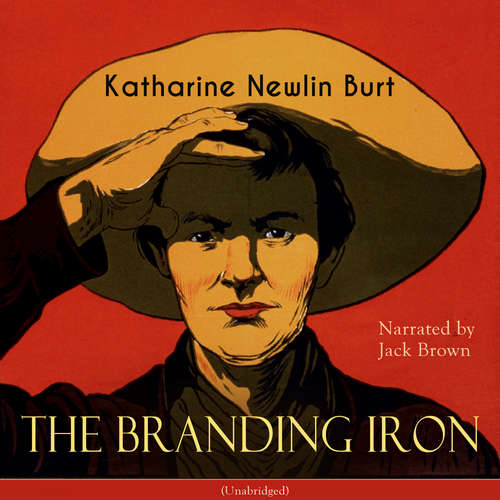 Audiobook The Branding Iron - Katharine Newlin Burt - Jack Brown