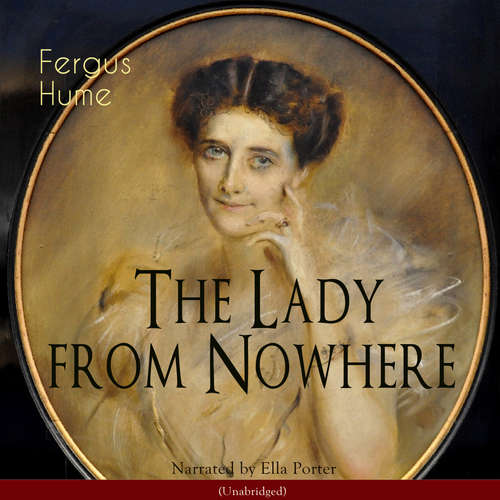 Audiobook The Lady from Nowhere (Unabridged) - Ella Porter - Fergus Hume