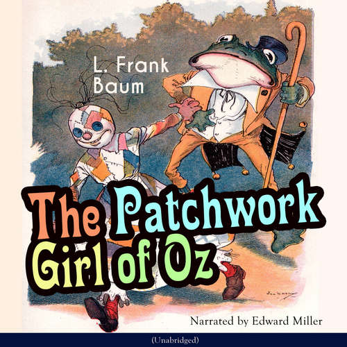 Audiobook The Patchwork Girl of Oz - L. Frank Baum - Edward Miller