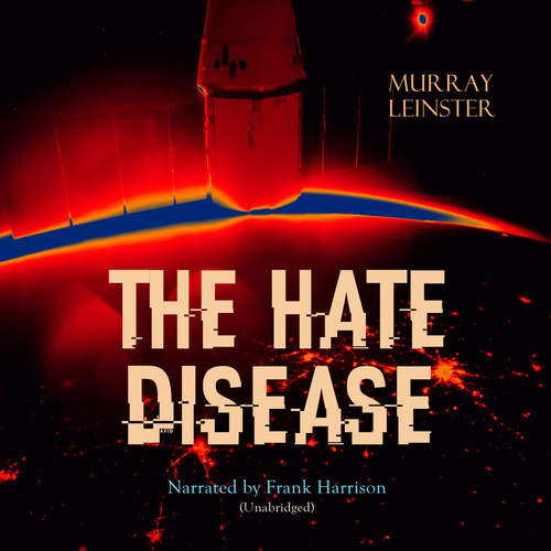 Audiobook The Hate Disease - Murray Leinster - Frank Harrison