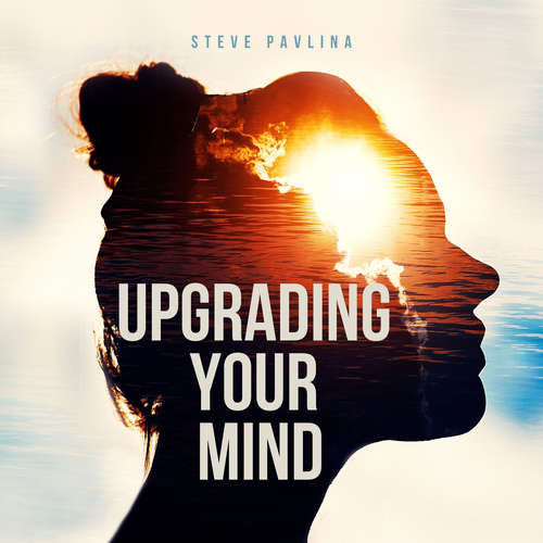 Audiobook Upgrading Your Mind - Steve Pavlina - Florian Höper