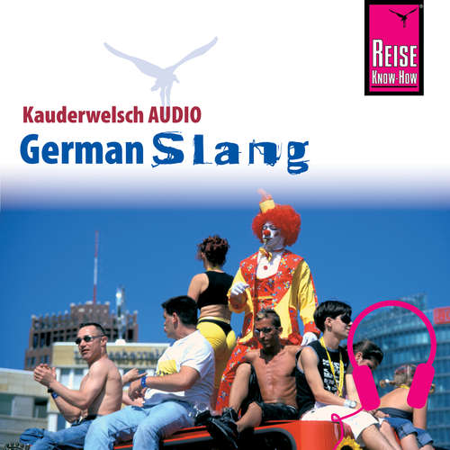 Audiobook Reise Know-How Kauderwelsch AUDIO German Slang - Elfi H. M. Gilissen - Kerstin Belz