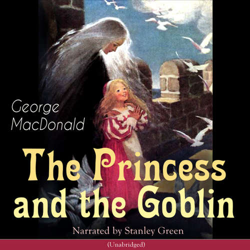 Audiobook The Princess and the Goblin - George MacDonald - Stanley Green