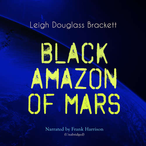 Audiobook Black Amazon of Mars - Leigh Douglass Brackett - Frank Harrison
