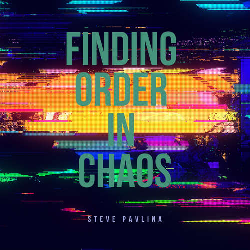 Audiobook Finding Order in Chaos - Steve Pavlina - Florian Höper