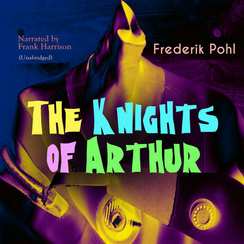 Audiobook The Knights of Arthur - Frederik Pohl - Frank Harrison