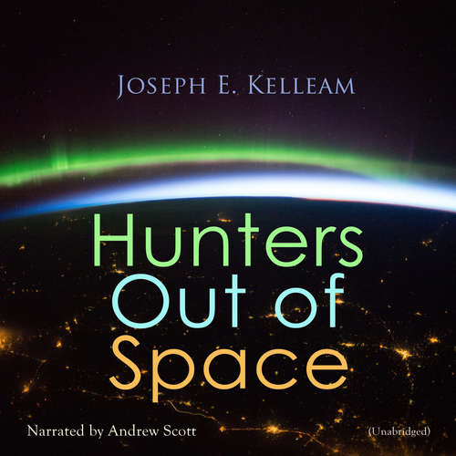 Audiobook Hunters out of Space - Joseph E. Kelleam - Andrew Scott