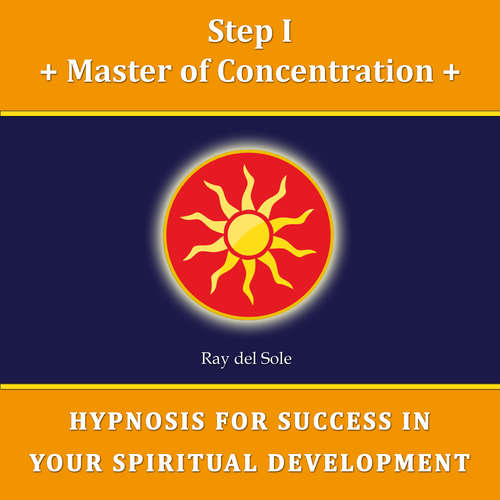 Audiobook Step I Master of Concentration - Falco Wisskirchen - Ray del Sole