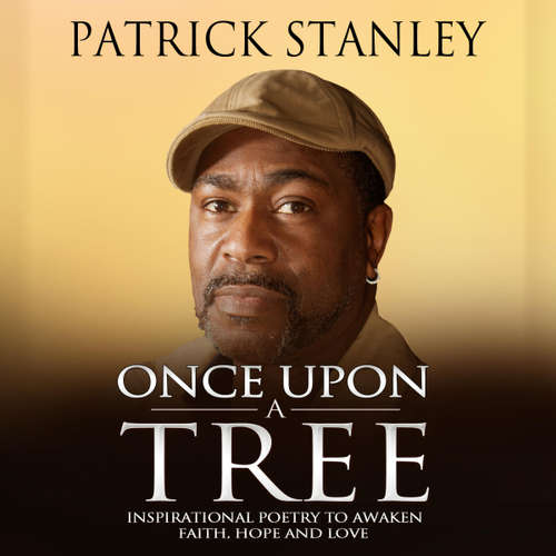 Audiobook Once Upon a Tree: Inspirational Poetry to Awaken Faith, Hope and Love -  - Patrick Stanley