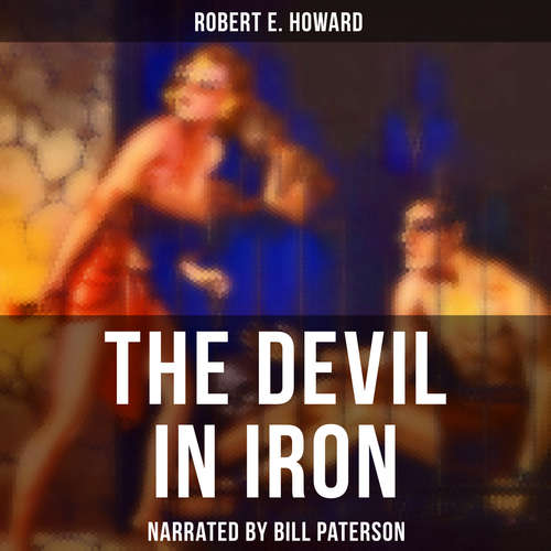 Audiobook The Devil in Iron - Robert E. Howard - Bill Paterson