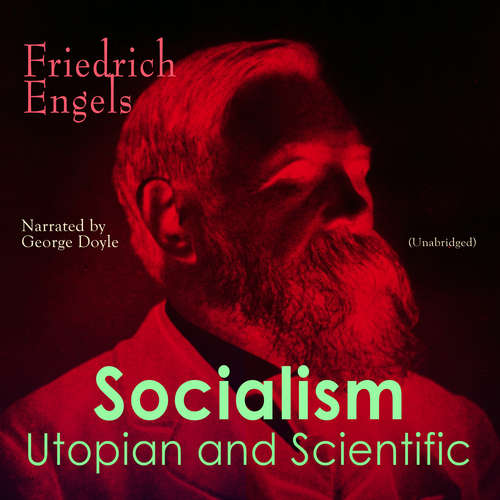 Audiobook Socialism: Utopian and Scientific - Friedrich Engels - George Doyle