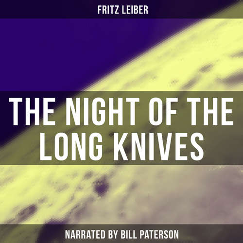 Audiobook The Night of the Long Knives - Fritz Leiber - Bill Paterson