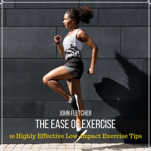 Audiobook The Ease of Exercise - John Fletcher - John Fletcher