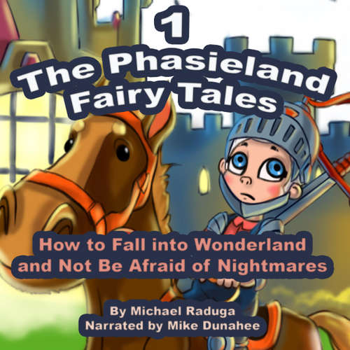 Audiobook The Phasieland Fairy Tales (How to Fall into Wonderland and Not Be Afraid of Nightmares), Vol. 1 -  - Mike Dunahee