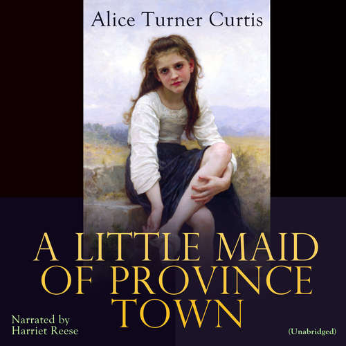 Audiobook A Little Maid of Province Town - Alice Turner Curtis - Harriet Reese