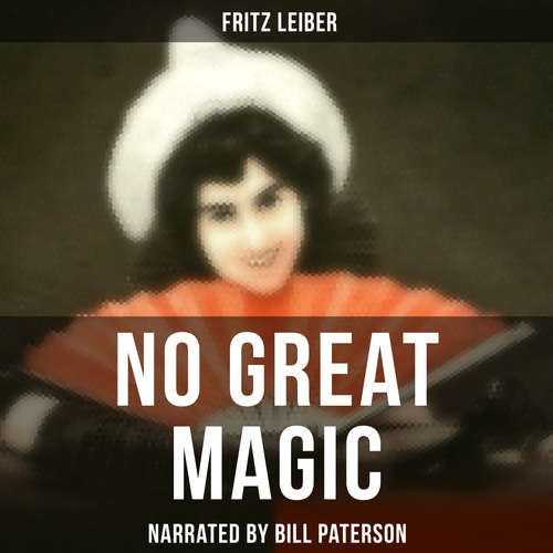 Audiobook No Great Magic - Fritz Leiber - Bill Paterson
