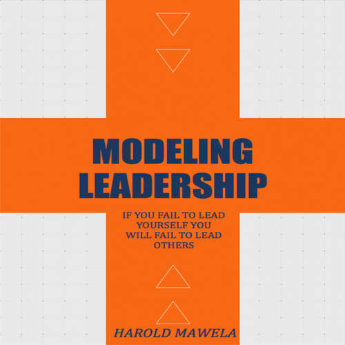 Audiobook Modeling Leadership - Harold Mawela - Harold Mawela