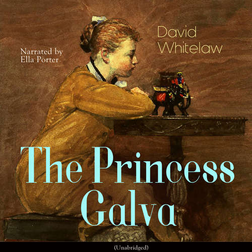 Audiobook The Princess Galva - David Whitelaw - Ella Porter